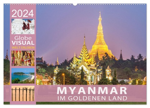 MYANMAR - Im goldenen Land (Wandkalender 2024 DIN A2 quer), CALVENDO Monatskalender - Globe Visual