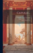 Cover-Bild zum Titel 'Catulle...' von 'Gaius Valerius Catullus, Sextus Propertius'