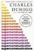 Cover-Bild zum Titel 'Supercommunicators' von 'Charles Duhigg'