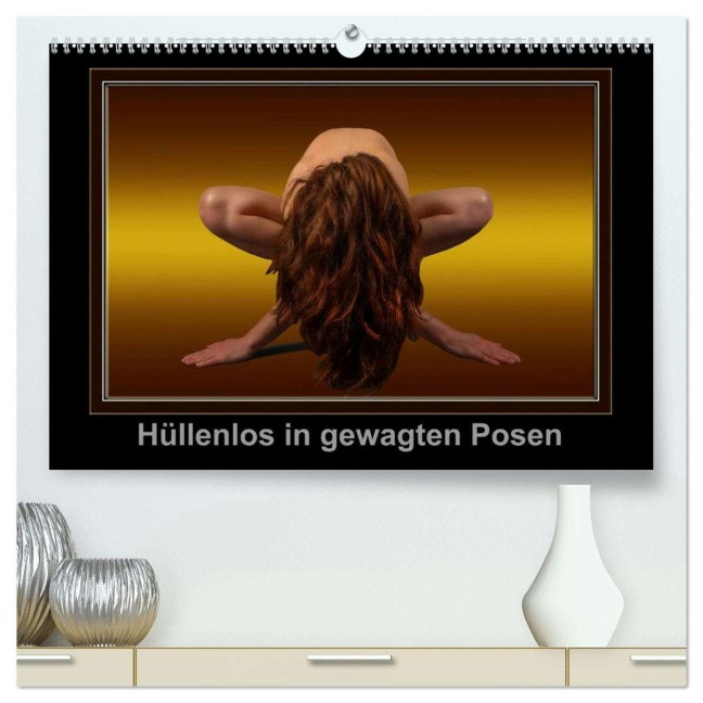 Hüllenlos in gewagten Posen (hochwertiger Premium Wandkalender 2026 DIN A2 quer), Kunstdruck in Hochglanz - MyPictureArt Klaus Stock