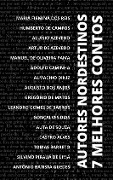 Cover-Bild zum Titel '7 Melhores Contos - Autores Nordestinos' von 'Humberto de Campos, Leandro Gomes de Barros, Auta de Souza, Castro Alves, Tobias Barreto'