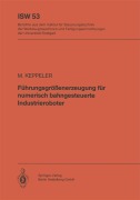 Cover-Bild zum Titel 'Führungsgrößenerzeugung für numerisch bahngesteuerte Industrieroboter' von 'M. Keppeler'