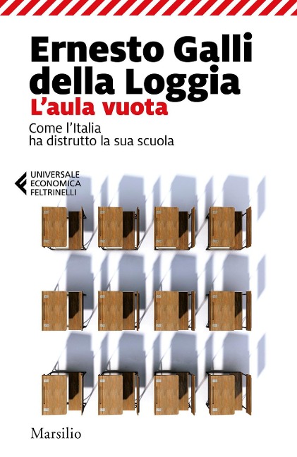 L' aula vuota. Come l'Italia ha distrutto la sua scuola - Ernesto Galli Della Loggia