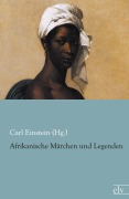Cover-Bild zum Titel 'Afrikanische Märchen und Legenden' von 'Carl Einstein (Hg.'