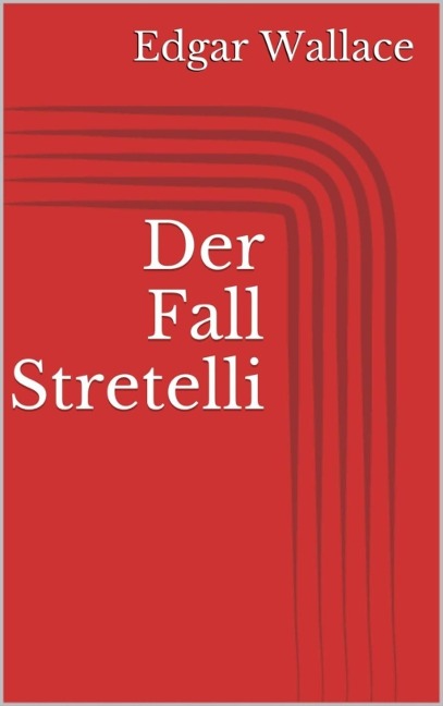 Der Fall Stretelli - Edgar Wallace