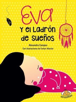 Eva Y El Ladron de Sueños - Alexandra Campos