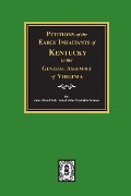 Cover-Bild zum Titel 'Petitions of the Early Inhabitants of Kentucky to the General Assembly of Virginia, 1769-1792.' von 'James R Robertson, John F Dorman'