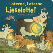 Cover-Bild zum Titel 'Laterne, Laterne, Lieselotte!' von 'Alexander Steffensmeier'
