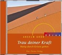 Trau deiner Kraft - Anselm Grün