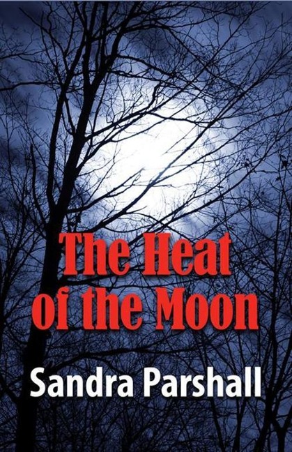 The Heat of the Moon - Sandra Parshall