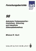 Cover-Bild zum Titel 'Autonome Fertigungszellen - Gestaltung, Steuerung und integrierte Störungsbehandlung' von 'Michael R. Koch'