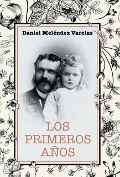 Cover-Bild zum Titel 'Los primeros años' von 'Daniel Meléndez Varelas'