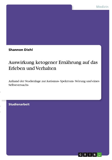 Auswirkung ketogener Ernährung auf das Erleben und Verhalten - Shannon Diehl