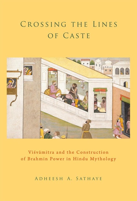 Crossing the Lines of Caste - Adheesh A. Sathaye