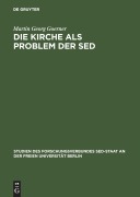 Cover-Bild zum Titel 'Die Kirche als Problem der SED' von 'Martin Georg Goerner'