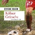 Cover-Bild zum Titel 'Kölner Grätsche' von 'Stefan Keller'