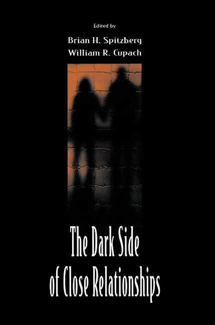 The Dark Side of Close Relationships - 