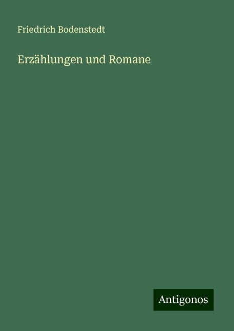 Erzählungen und Romane - Friedrich Bodenstedt