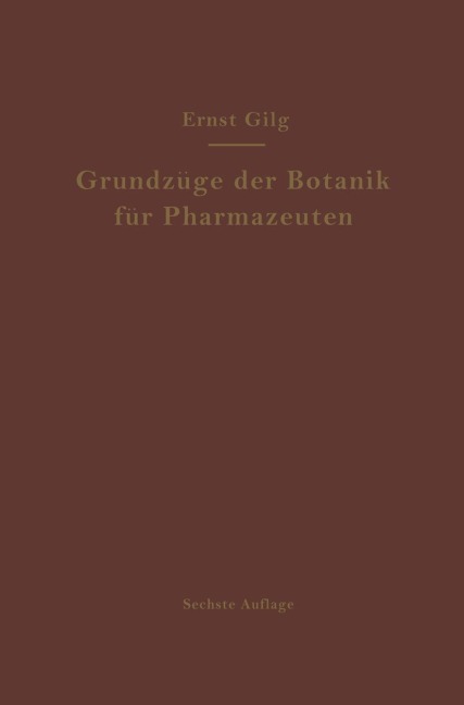 Grundzüge der Botanik für Pharmazeuten - Ernst Gilg