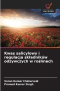 Cover-Bild zum Titel 'Kwas salicylowy i regulacja sk¿adników od¿ywczych w ro¿linach' von 'Varun Kumar Chaturvedi, Pramod Kumar Singh'