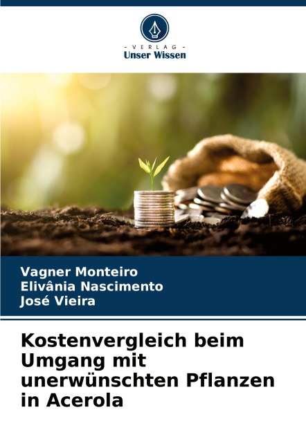Kostenvergleich beim Umgang mit unerwünschten Pflanzen in Acerola - Vagner Monteiro, José Vieira, Elivânia Nascimento