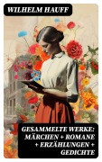 Cover-Bild zum Titel 'Gesammelte Werke: Märchen + Romane + Erzählungen + Gedichte' von 'Wilhelm Hauff'