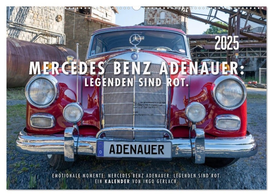 Mercedes Benz Adenauer: Legenden sind rot. (Wandkalender 2025 DIN A2 quer), CALVENDO Monatskalender - Ingo Gerlach