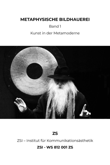 METAPHYSISCHE BILDHAUEREI Band 1 - ZSI - WS 812 001 ZS - Zs Zsi
