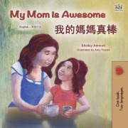 Cover-Bild zum Titel 'My Mom is Awesome (English Chinese Traditional Bilingual Book for Kids)' von 'Shelley Admont, Kidkiddos Books'