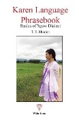 Karen Language Phrasebook: Basics of Sgaw Dialect - T. F. Rhoden