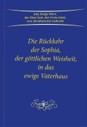 Cover-Bild zum Titel 'Die Rückkehr der Sophia, der göttlichen Weisheit, in das ewige Vaterhaus' von 'Gabriele'