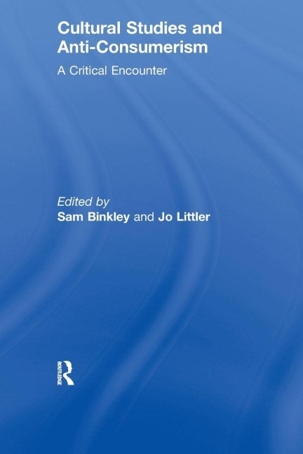 Cultural Studies and Anti-Consumerism - 