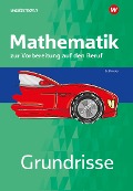 Cover-Bild zum Titel 'Grundrisse Mathematik zur Vorbereitung auf den Beruf' von 'Karl-Martin Sedlmeier'