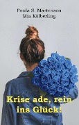 Cover-Bild zum Titel 'Krise ade, rein ins Glück!' von 'Mia Kölberling, Paula S. Martensen'