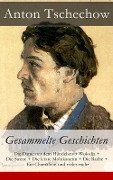 Anton Tschechow: Gesammelte Geschichten - Anton Tschechow