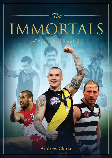 The Immortals of Australian Football - Andrew Clarke