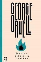 Beyaz Adamin Laneti - George Orwell