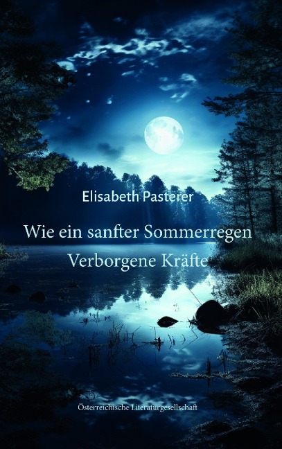 Wie ein sanfter Sommerregen - Elisabeth Pasterer