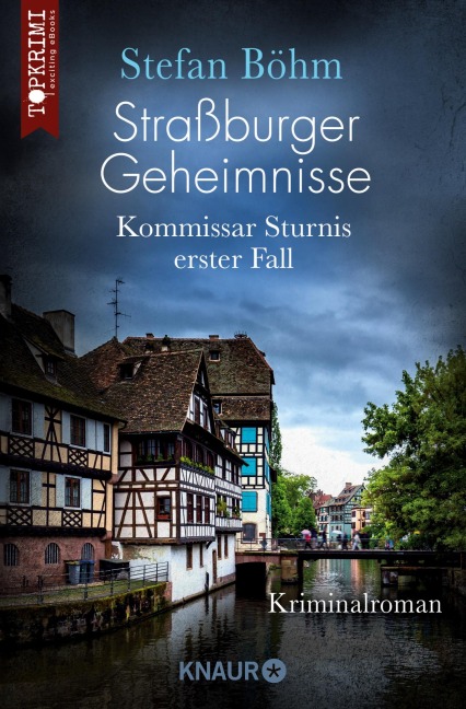 Straßburger Geheimnisse - Kommissar Sturnis erster Fall - Stefan Böhm
