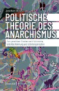 Cover-Bild zum Titel 'Politische Theorie des Anarchismus' von 'Jonathan Eibisch'