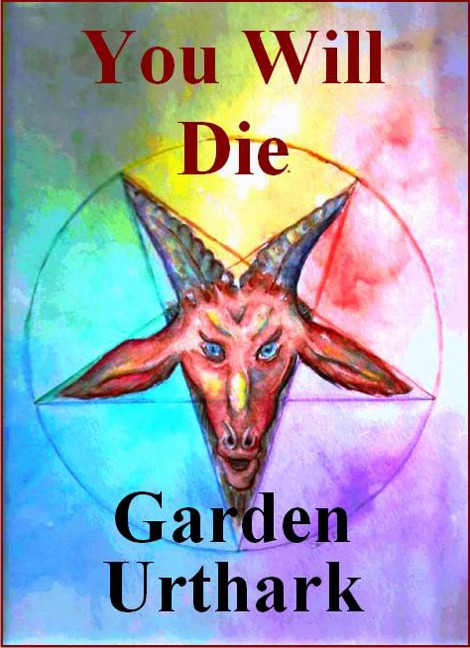 You Will Die - Garden Urthark