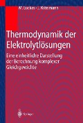 Thermodynamik der Elektrolytlösungen - M. Luckas, J. Krissmann