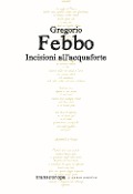 Incisioni all'acquaforte - Gregorio Febbo