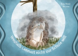 Cover-Bild zum Titel 'Weshalb Lennart nicht zur Schule will' von 'Kim Marie Brezlan'