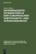 Cover-Bild zum Titel 'Differenzierte Integration in der Europäischen Wirtschafts- und Währungsunion' von 'Jochen Beutel'