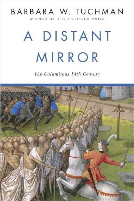 A Distant Mirror - Barbara W. Tuchman