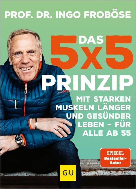 Das 5x5-Prinzip - Ingo Froböse