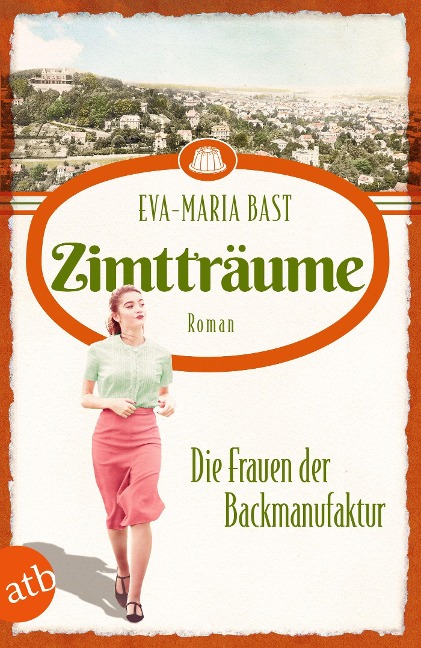 Zimtträume - Die Frauen der Backmanufaktur - Eva-Maria Bast