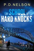 The School of Hard Knocks - P. D. Nelson