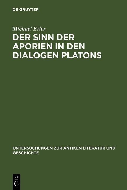 Der Sinn der Aporien in den Dialogen Platons - Michael Erler